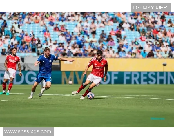 本菲卡逆转切尔西帽子戏法引爆全场精彩瞬间回顾与十大进球盘点