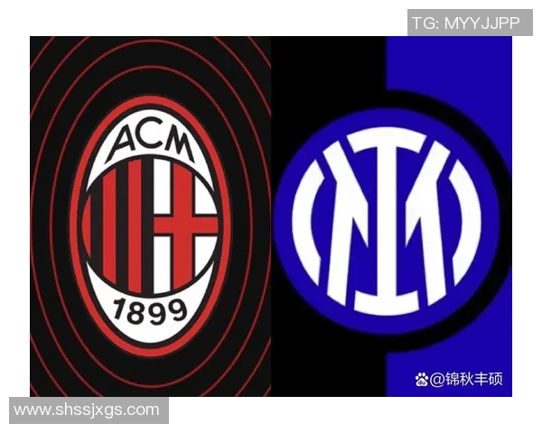 国米与AC米兰友谊赛激战成平局数据分析揭示精彩瞬间