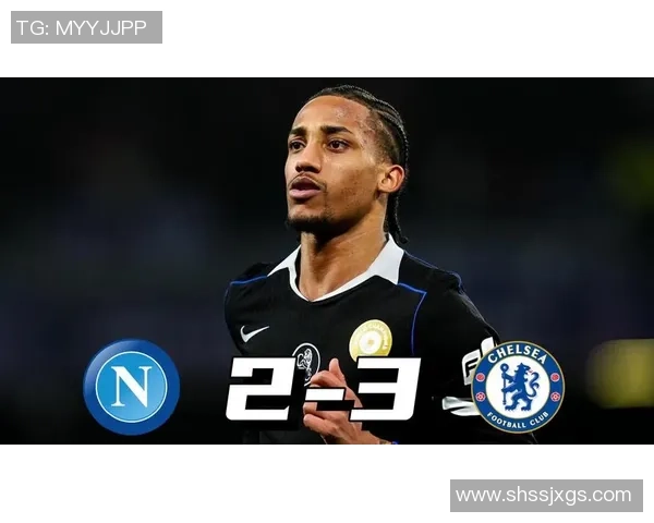 国王杯精彩对决切尔西逆转那不勒斯战术解析与全场回顾 国王杯精彩对决切尔西逆转那不勒斯战术解析与全场回顾